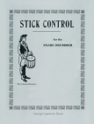 Stick Control: For the Snare Drummer By George Lawrence Stone Cover Image