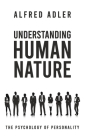 Understanding Human Nature By Alfred Adler Cover Image