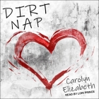 Dirt Nap By Lori Prince (Read by), Carolyn Elizabeth Cover Image