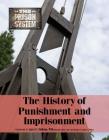 The History of Punishment and Imprisonment (Prison System #9) By Roger Smith Cover Image