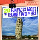 20 Fun Facts about the Leaning Tower of Pisa (Fun Fact File: World Wonders!) By Emily Mahoney Cover Image