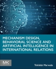 Mechanism Design, Behavioral Science and Artificial Intelligence in International Relations Cover Image