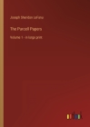 The Purcell Papers: Volume 1 - in large print By Joseph Sheridan Lefanu Cover Image
