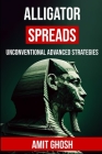 Alligator Spreads: Unconventional Advanced Strategies Cover Image