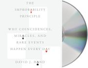 The Improbability Principle: Why Coincidences, Miracles, and Rare Events Happen Every Day Cover Image