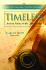 Timeless--Ancient Psalms for the Church Today, Volume Three: Sing to God a New Song, Psalms 90-150 By R. Mark Shipp Cover Image