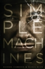 Simple Machines By Manuel Carreon, Marla Dean Cover Image