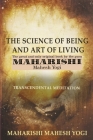 The Science of Being and Art of Living: Transcendental Meditation By Maharishi Mahesh Yogi Cover Image