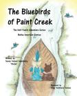 The Bluebirds of Paint Creek: The Hart Family Adventures Book 3 By Susan Coterel Goldsberry, Rick Goldsberry (Editor), Cindy Goldsberry Geiman (Illustrator) Cover Image