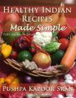 Healthy Indian Recipes Made Simple (Color Edition) Cover Image
