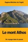 Le mont Athos: Un voyage dans le passé By Eugene-Melchior De Vogue Cover Image