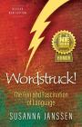 Wordstruck!: The Fun and Fascination of Language By Susanna Janssen Cover Image