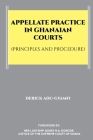 Appellate Practice in Ghanaian Courts (Principles and Procedure) Cover Image