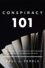 Conspiracy 101: An Authoritative Examination of the Greatest Conspiracies in American Politics. Cover Image
