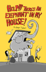Help!!! There's an Elephant in My House! Cover Image