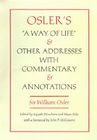 Osler's a Way of Life and Other Addresses, with Commentary and Annotations Cover Image