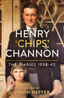 Henry 'Chips' Channon: The Diaries (Volume 2): 1938-43 By Chips Channon Cover Image