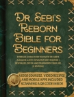 Dr. Sebi's Reborn Bible for Beginners: Embrace a Healthier You with Dr. Sebi's Alkaline and Anti-Inflammatory Regimen Revitalize, Detox, and Transform Cover Image