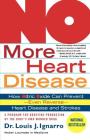 NO More Heart Disease: How Nitric Oxide Can Prevent--Even Reverse--Heart Disease and Strokes By Louis Ignarro Cover Image