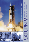 Saturn V: America's Rocket to the Moon (America in Space #5) By Eugen Reichl Cover Image