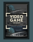 Video Game Design: Principles and Practices from the Ground Up (Required Reading Range) By Michael Salmond Cover Image