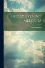 Friday Evening Melodies By Israel Goldfarb (Created by) Cover Image