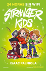 24 horas sin wifi / 24 Hours without Wi-Fi (Stranger Kids #2) By Isaac Palmiola, CAMILO COREAS (Illustrator) Cover Image