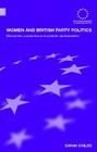 Women and British Party Politics: Descriptive, Substantive and Symbolic Representation (Routledge Advances in European Politics #51) By Sarah Childs Cover Image