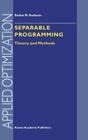 Separable Programming: Theory and Methods (Applied Optimization #53) Cover Image