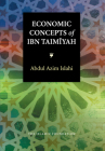 Economic Concepts of Ibn Taimiyah (Islamic Economics #12) By Abdul Azim Islahi Cover Image