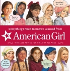 Everything I Need to Know I Learned From American Girl: Timeless Advice for Girls of All Ages (American Girl® Wellbeing) By American Girl Editors, Dan Andreasen (Illustrator) Cover Image