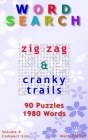 Word Search: Zig Zag & Cranky Trails, 90 Puzzles, 1980 Words, Volume 8, Compact 5