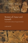 Women of Assur and Kanesh: Texts from the Archives of Assyrian Merchants By Cécile Michel Cover Image