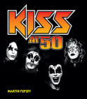 Kiss at 50 By Martin Popoff Cover Image
