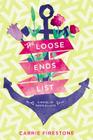 The Loose Ends List By Carrie Firestone Cover Image