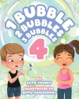 1 Bubble 2 Bubbles 3 Bubbles 4 By Katie Poukey Cover Image