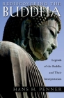 Rediscovering the Buddha: The Legends and Their Interpretations By Hans H. Penner Cover Image