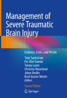 Management of Severe Traumatic Brain Injury: Evidence, Tricks, and Pitfalls By Terje Sundstrøm (Editor), Per-Olof Grände (Editor), Teemu Luoto (Editor) Cover Image