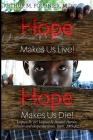 Hope Makes Us Live! Hope Makes Us Die! Lespwa Fe Viv! Lespwa Fe Mouwi! Heroes, villains and desperate times. Haiti, 2005-2023 Cover Image