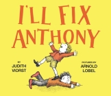 I'll Fix Anthony By Judith Viorst, Arnold Lobel (Illustrator) Cover Image
