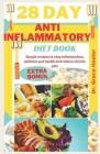 28 day anti inflammatory diet book: Simple recipes to stop inflammation, optimize gut health and reduce chronic pain Cover Image