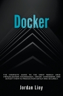 Docker: The Complete Guide to the Most Widely Used Virtualization Technology. Create Containers and Deploy them to Production Cover Image