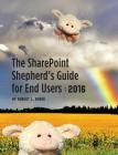 The Sharepoint Shepherd's Guide for End Users: 2016 Cover Image
