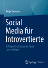 Social Media Für Introvertierte: Erfolgreich Sichtbar ALS Leiser Unternehmer Cover Image
