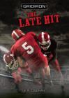 The Late Hit (Gridiron) By K. R. Coleman Cover Image