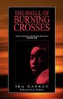 The Smell of Burning Crosses By Ira Harkey Cover Image