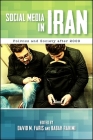 Social Media in Iran: Politics and Society After 2009 By David M. Faris (Editor), Babak Rahimi (Editor) Cover Image