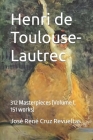 Henri de Toulouse-Lautrec: 312 Masterpieces (Volume I, 151 works) (Art) By Idbcom LLC (Editor), José René Cruz Revueltas Cover Image