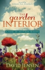 The Garden Interior: A Year of Inspired Beauty By David Jensen, Barbara Paul Robinson (Foreword by) Cover Image