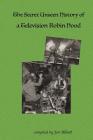 The Secret Unseen History of a Television Robin Hood: A Fun 4 Fans Special By Jon Abbott Cover Image